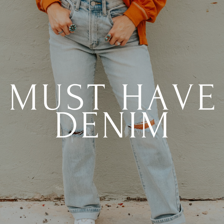 MUST HAVE DENIM